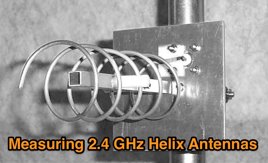 DXZone Measuring 2.4 GHz Helix Antennas