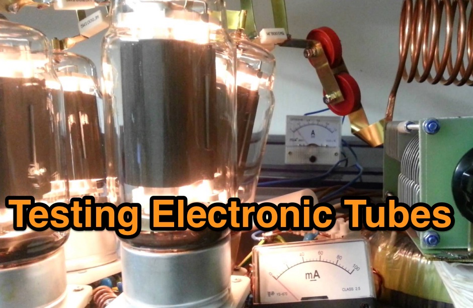 How to Find out if an Electronic Tube Is Good