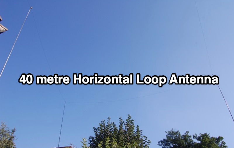 40 Meter Horizontal Loop Antenna Construction and Portable Deployment